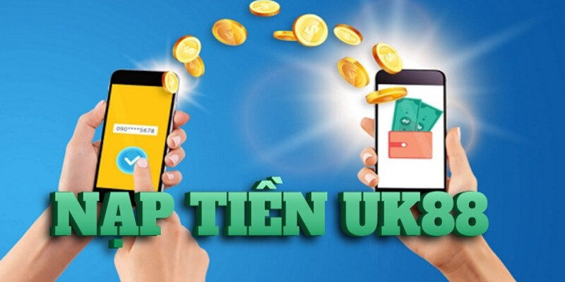 Hướng dẫn nạp tiền UK88